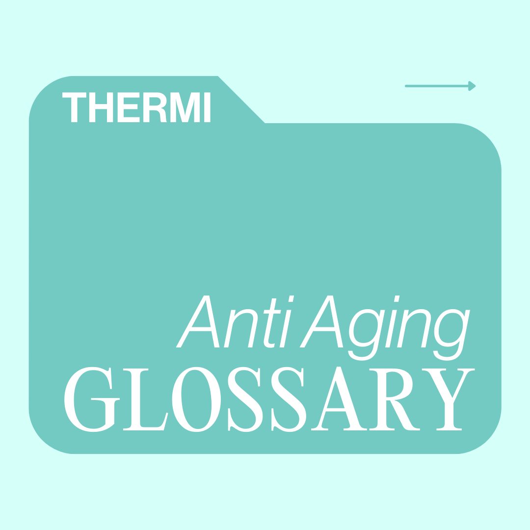Anti Aging Glossary