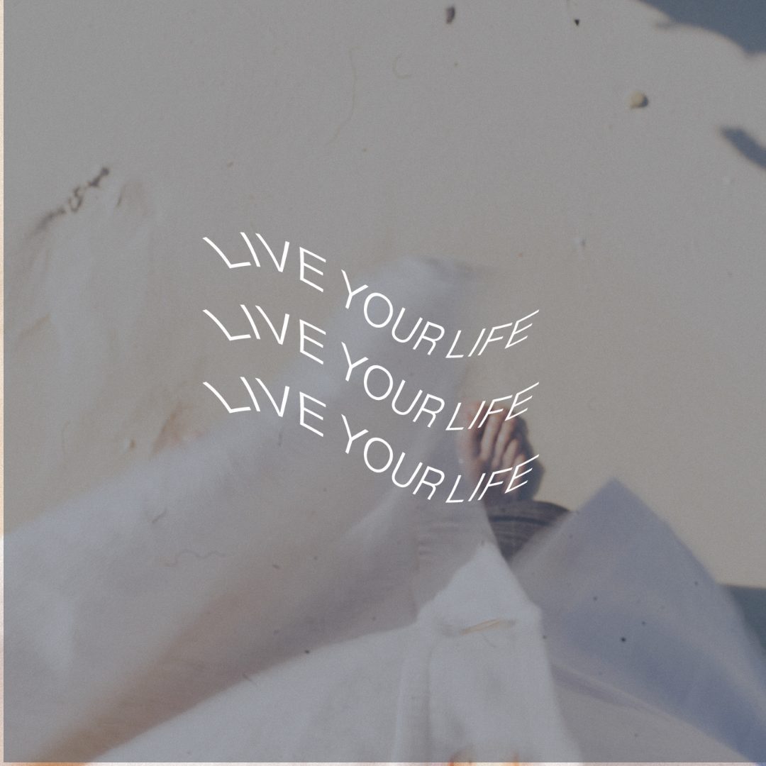 Live Your Life