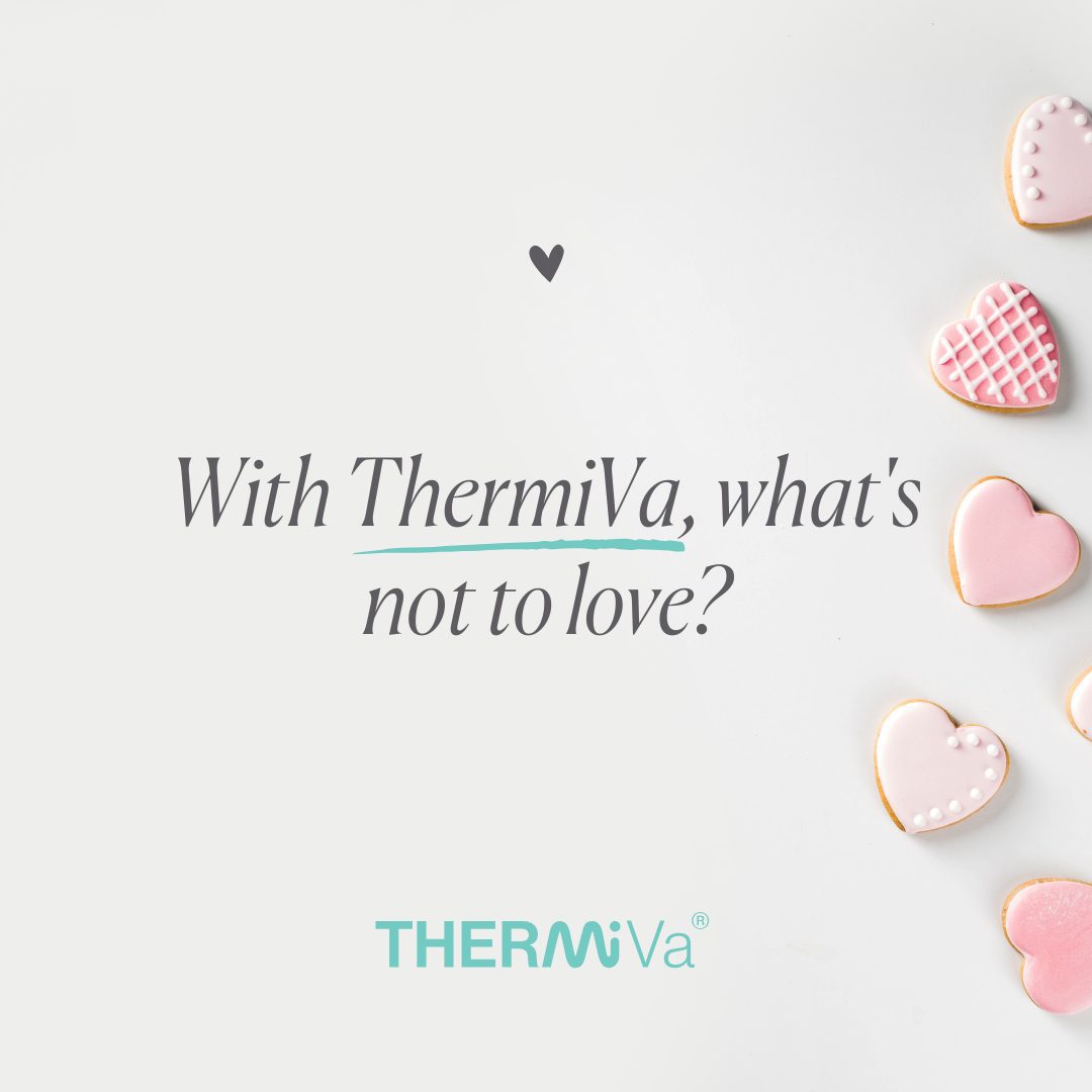 ThermiVa - What's Not to Love?
